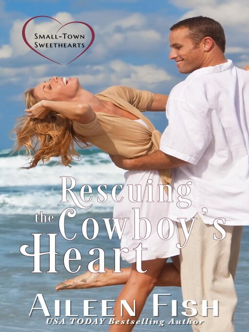 Title details for Rescuing the Cowboy's Heart by Aileen Fish - Available